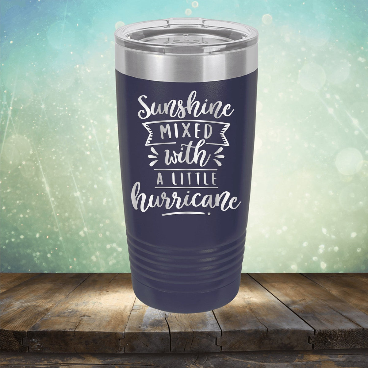 Sunshine Mixed with A Little Hurricane - Laser Etched Tumbler Mug