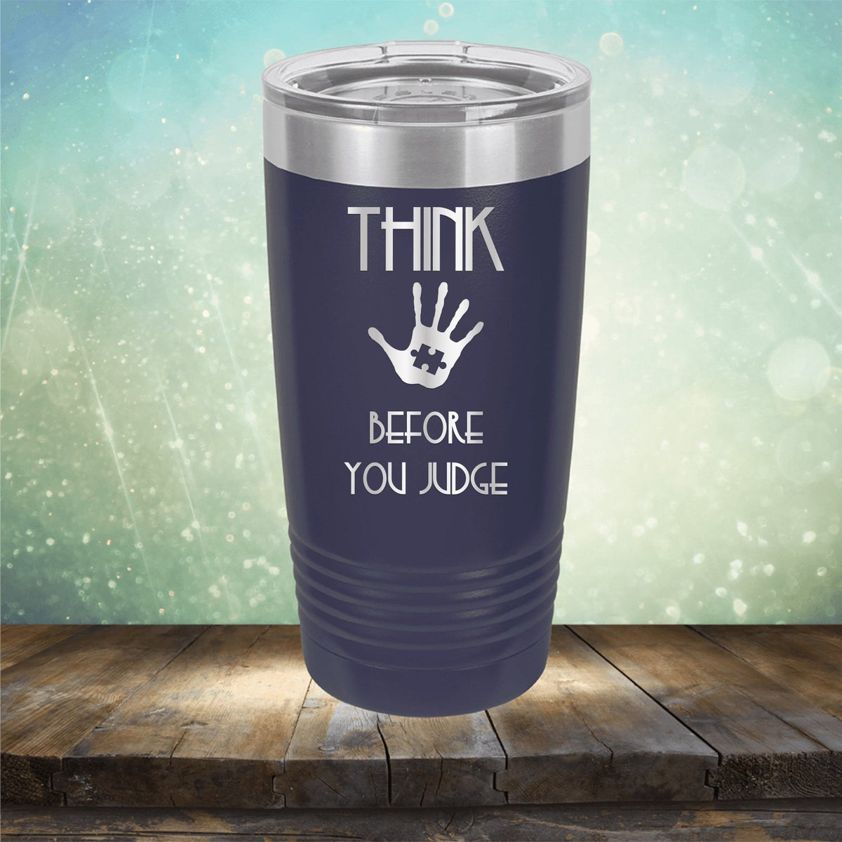 Autism Think Before You Judge - Laser Etched Tumbler Mug