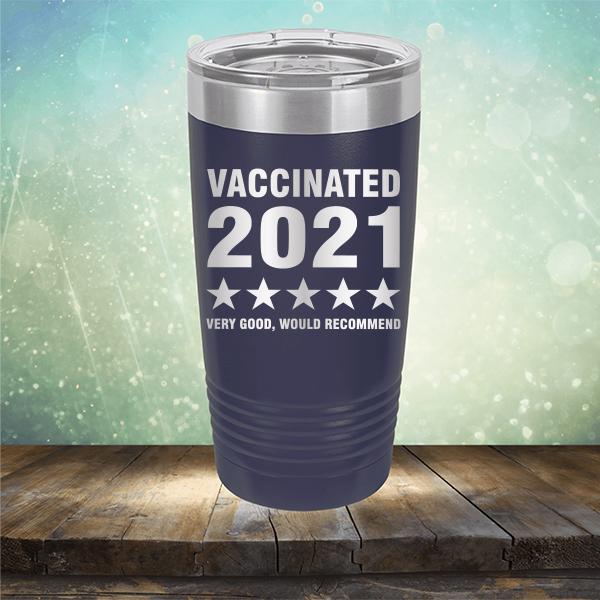 Vaccinated 2021 Very Good Would Recommend - Laser Etched Tumbler Mug