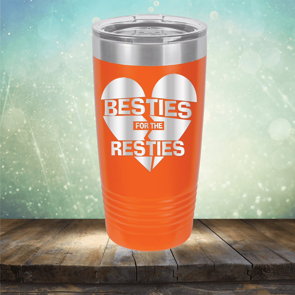 Besties For The Resties - Laser Etched Tumbler Mug