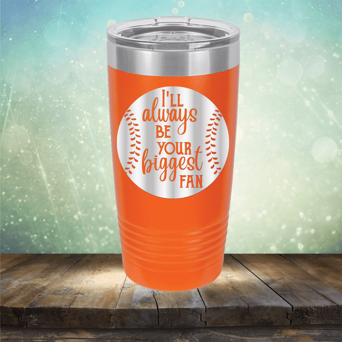 I&#39;ll Be Your Biggest Fan Baseball - Laser Etched Tumbler Mug