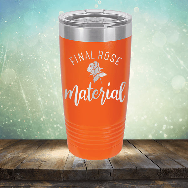 Final Rose Material The Bachelor - Laser Etched Tumbler Mug
