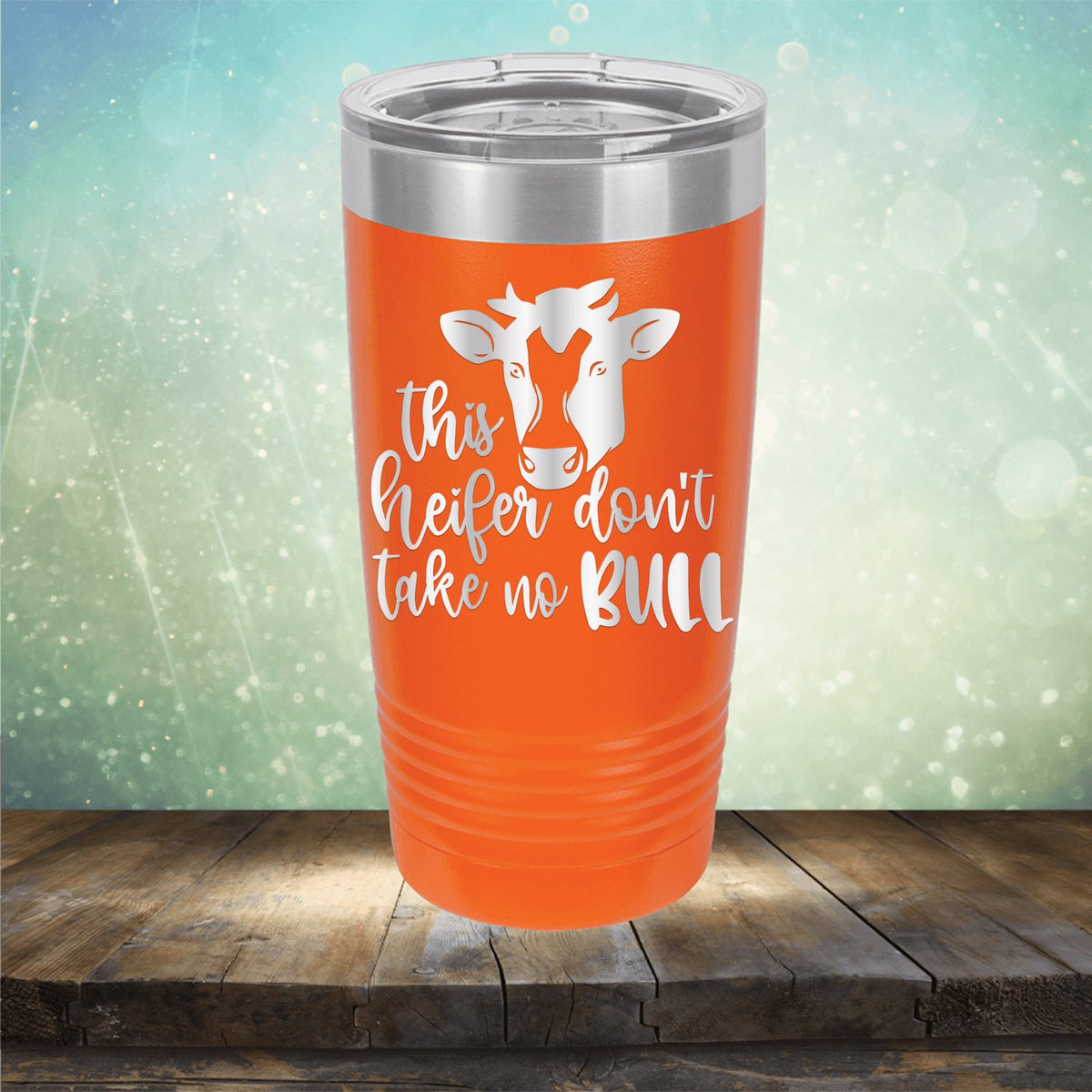 This Heifer Don&#39;t Take No Bull - Laser Etched Tumbler Mug