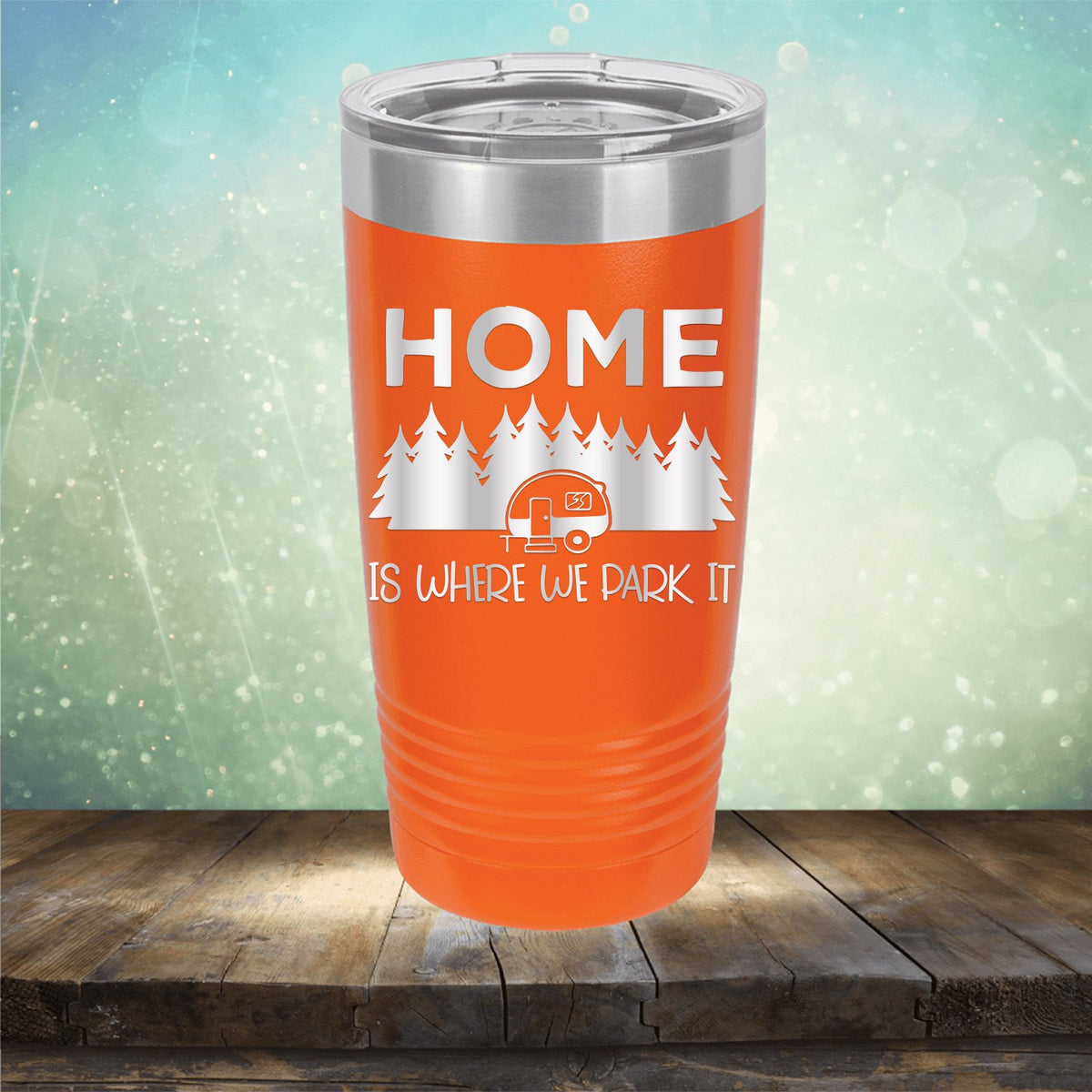 Home Where We Park It - Laser Etched Tumbler Mug