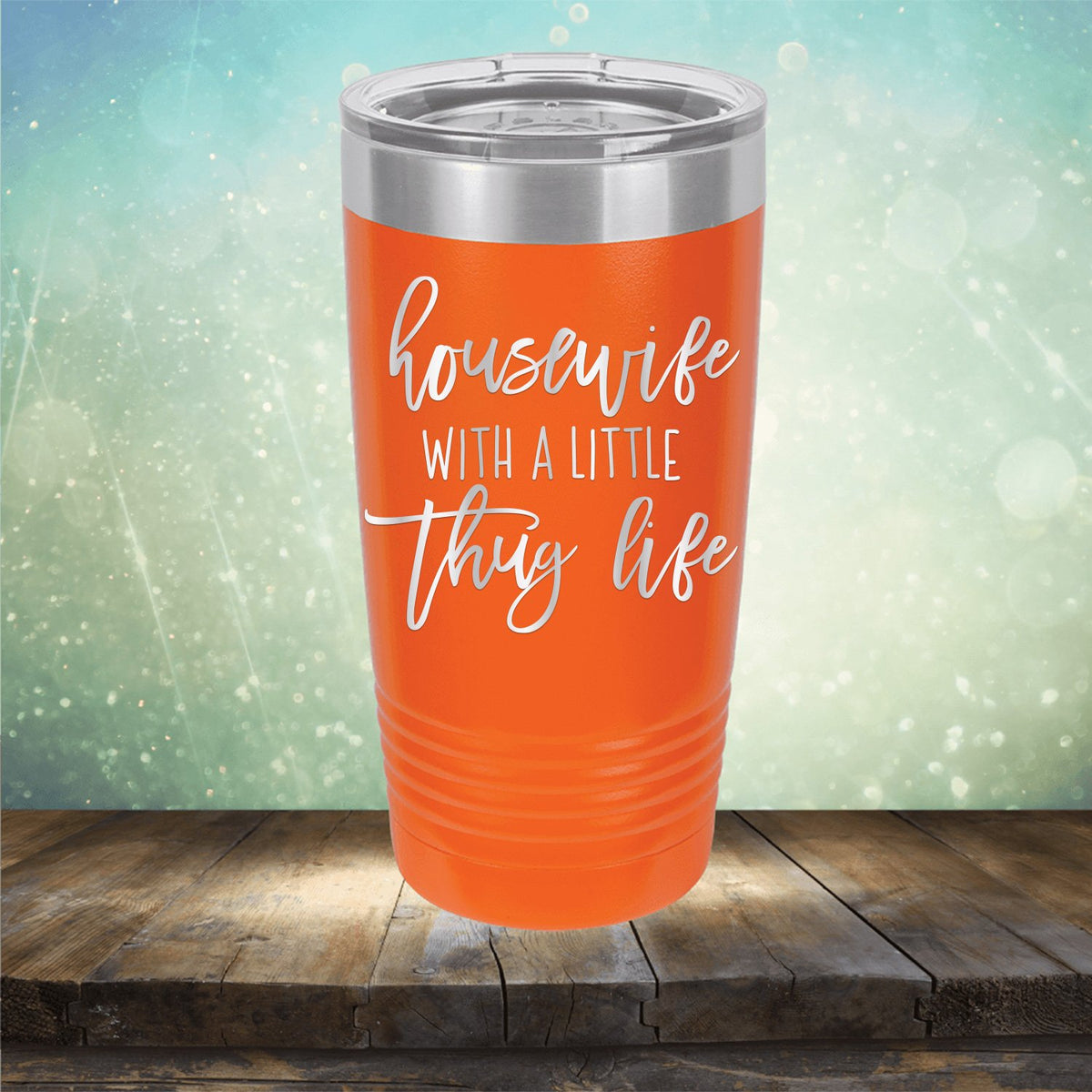 Housewife With A Little Thug Life - Laser Etched Tumbler Mug