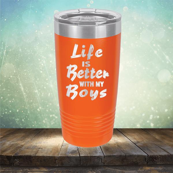 Life is Better With My Boys - Laser Etched Tumbler Mug