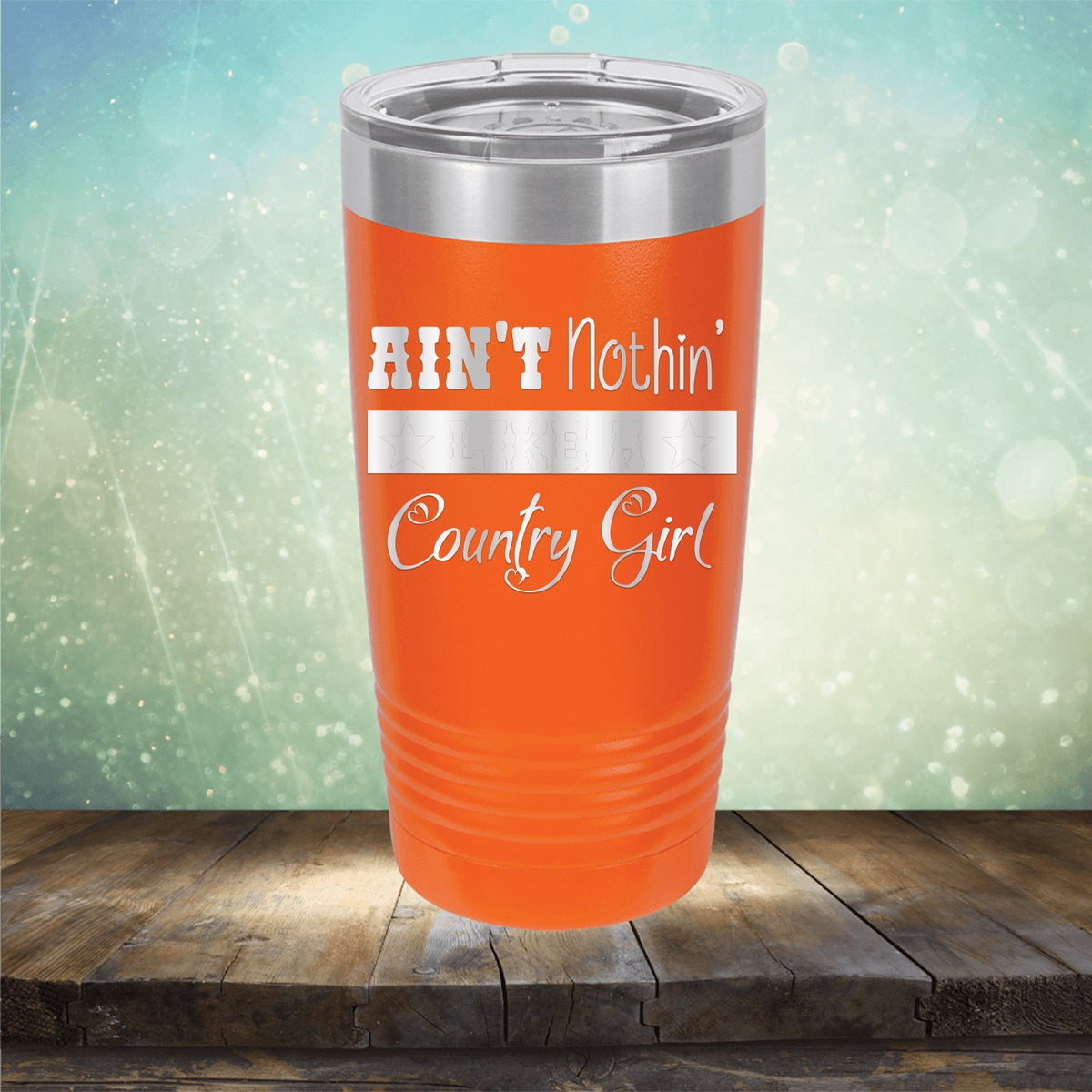 Ain&#39;t Nothin&#39; Like A Country Girl - Laser Etched Tumbler Mug