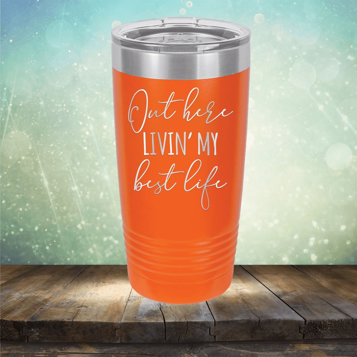Out Here Livin&#39; My Best Life - Laser Etched Tumbler Mug