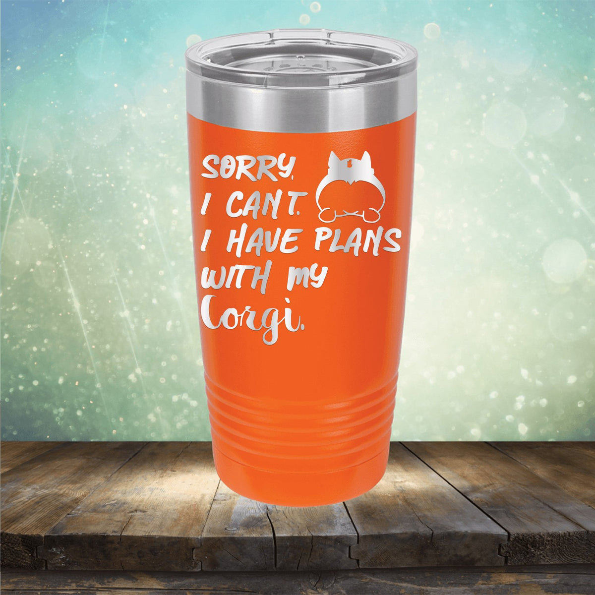 Sorry I Can&#39;t I Have Plans with My Corgi - Laser Etched Tumbler Mug