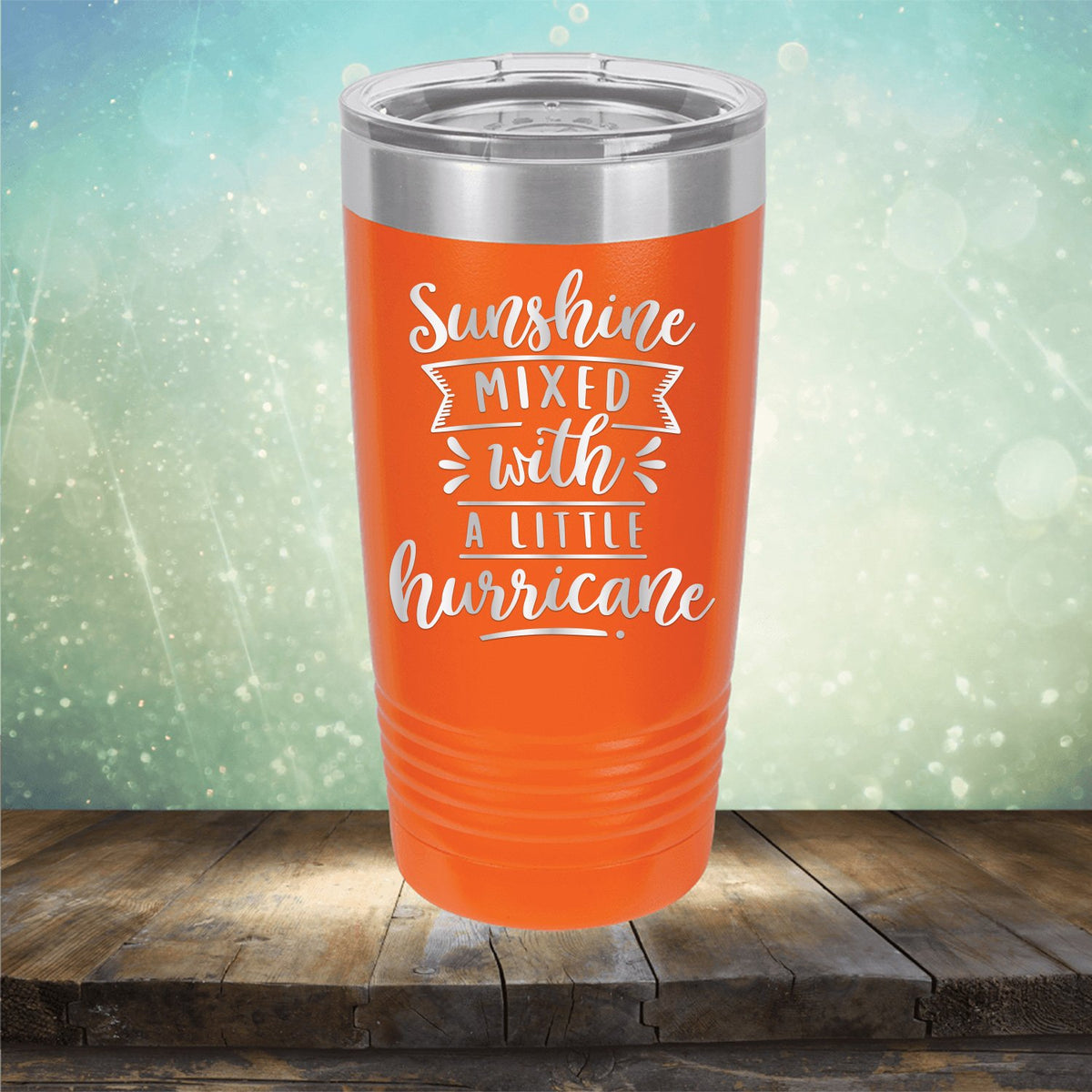 Sunshine Mixed with A Little Hurricane - Laser Etched Tumbler Mug