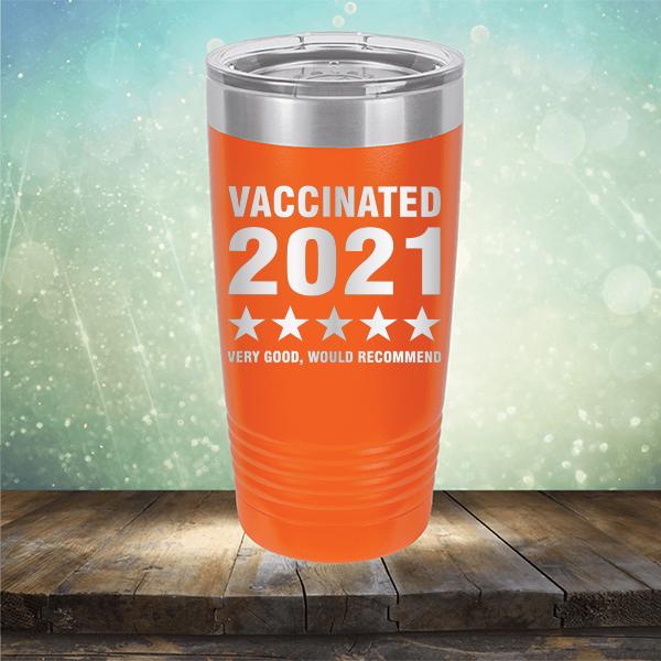 Vaccinated 2021 Very Good Would Recommend - Laser Etched Tumbler Mug