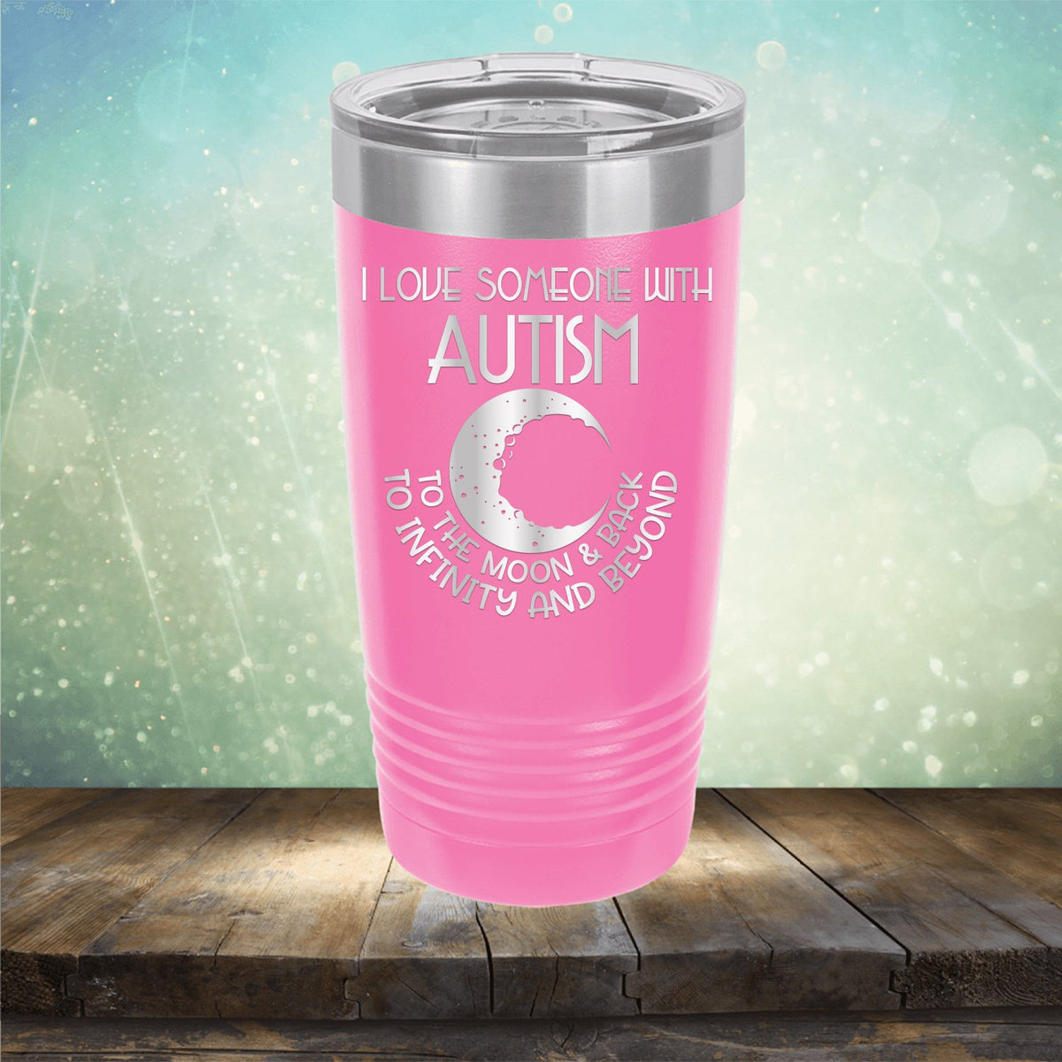 I Love Someone with the Autism to the Moon &amp; Back - Laser Etched Tumbler Mug