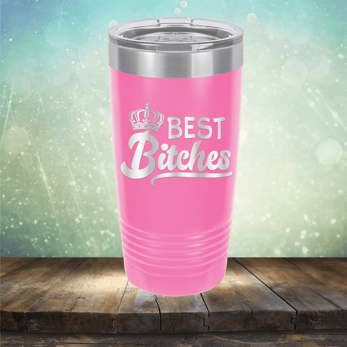 Best Bitches - Laser Etched Tumbler Mug