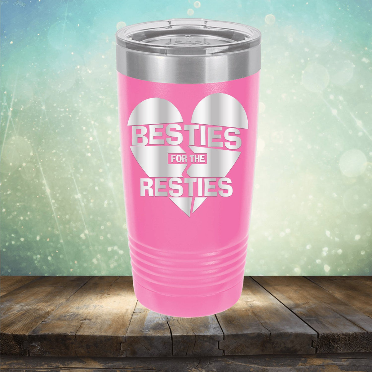 Besties For The Resties - Laser Etched Tumbler Mug