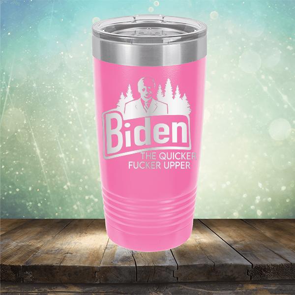 Joe Biden The Quicker Fucker Upper - Laser Etched Tumbler Mug