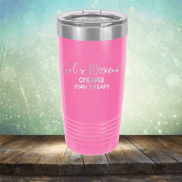 Girl&#39;s Weekend Cheaper Than Therapy - Laser Etched Tumbler Mug