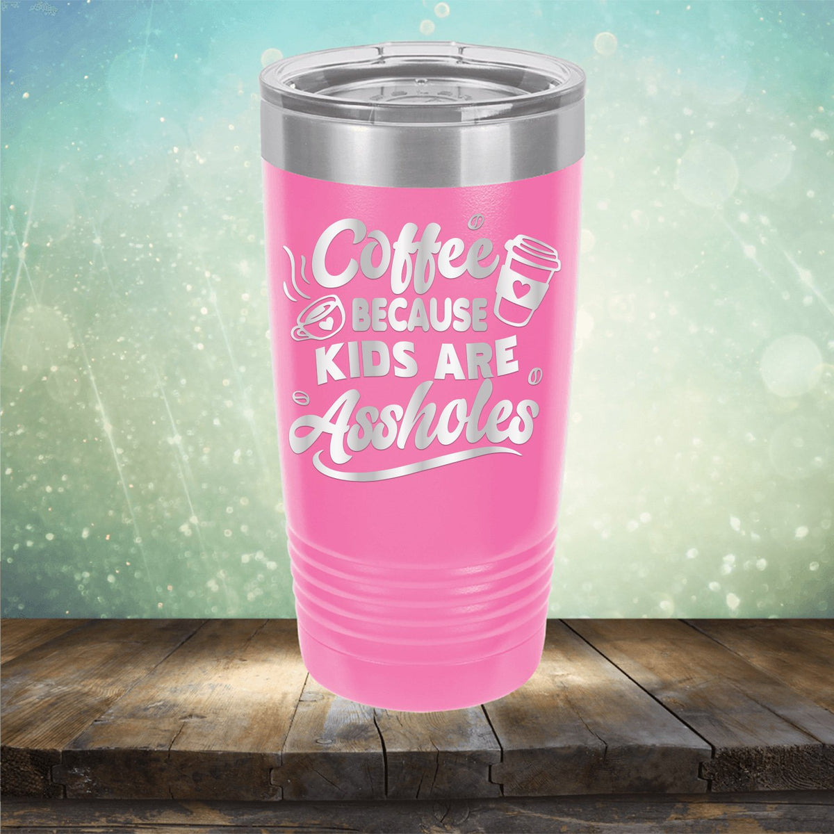 Coffee Because Kids are Assholes - Laser Etched Tumbler Mug