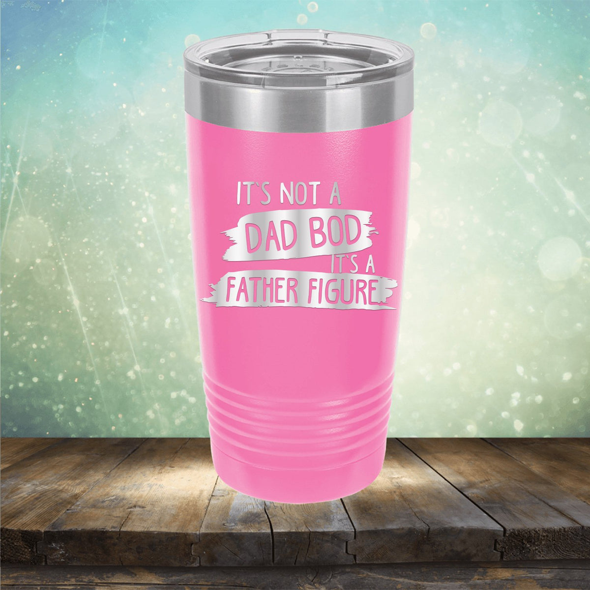 It&#39;s Not A Dad Bod It&#39;s A Father Figure - Laser Etched Tumbler Mug