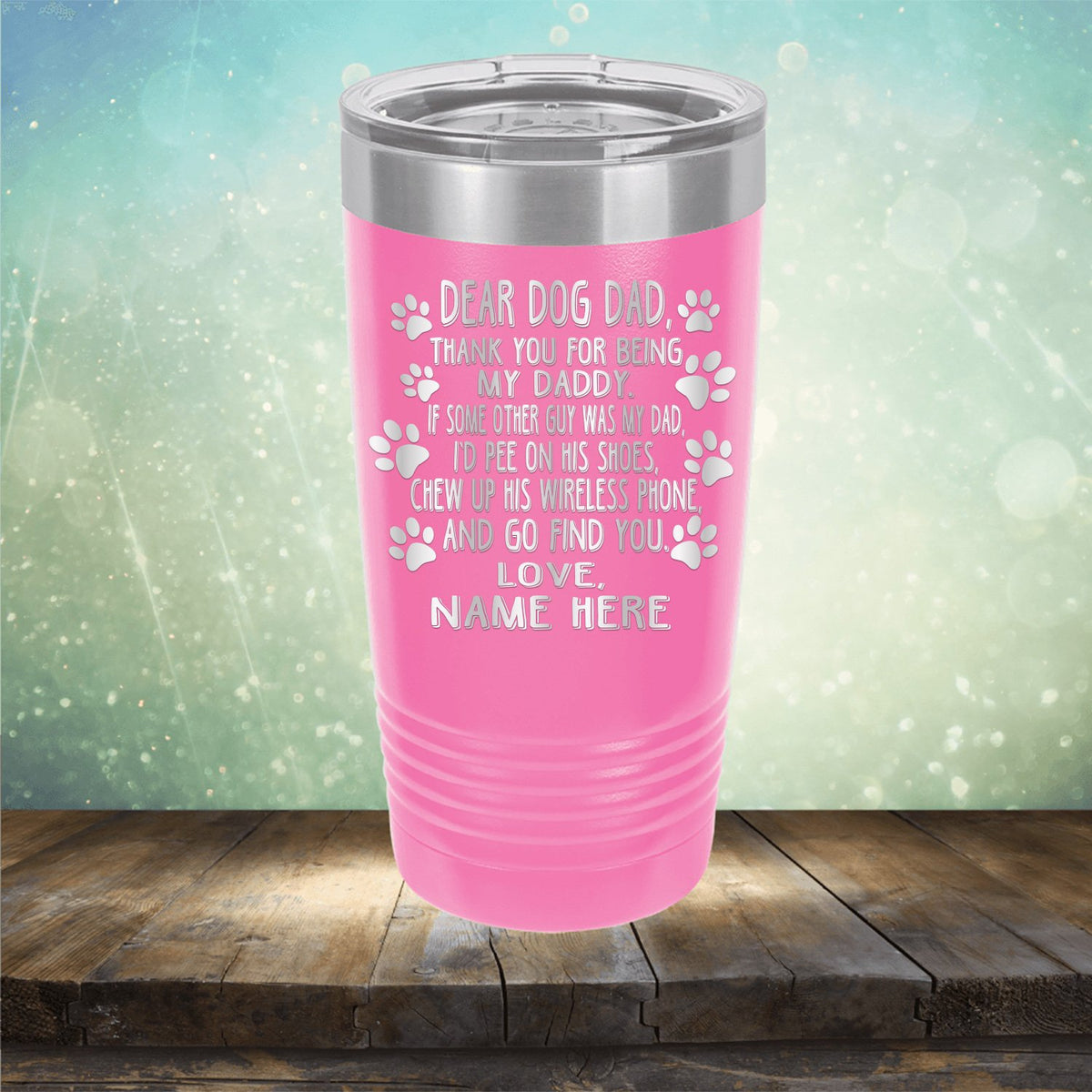 Dear Dog Dad Thank You For Being My Daddy - Laser Etched Tumbler Mug