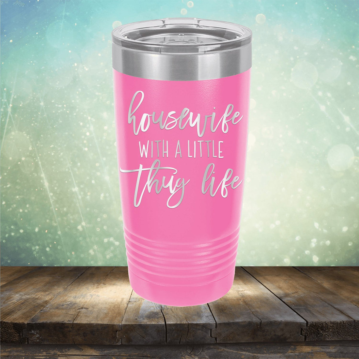 Housewife With A Little Thug Life - Laser Etched Tumbler Mug