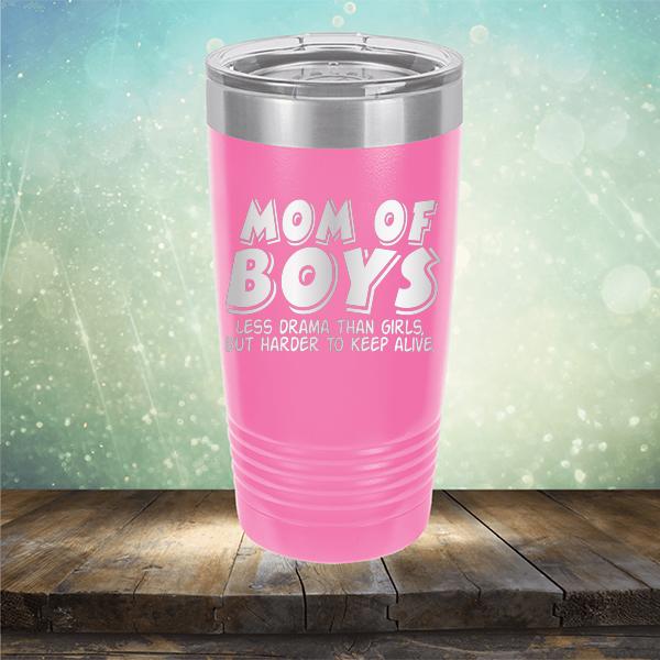 Mom Of Boys Less Drama Than Girls But Harder To Keep Alive - Laser Etched Tumbler Mug