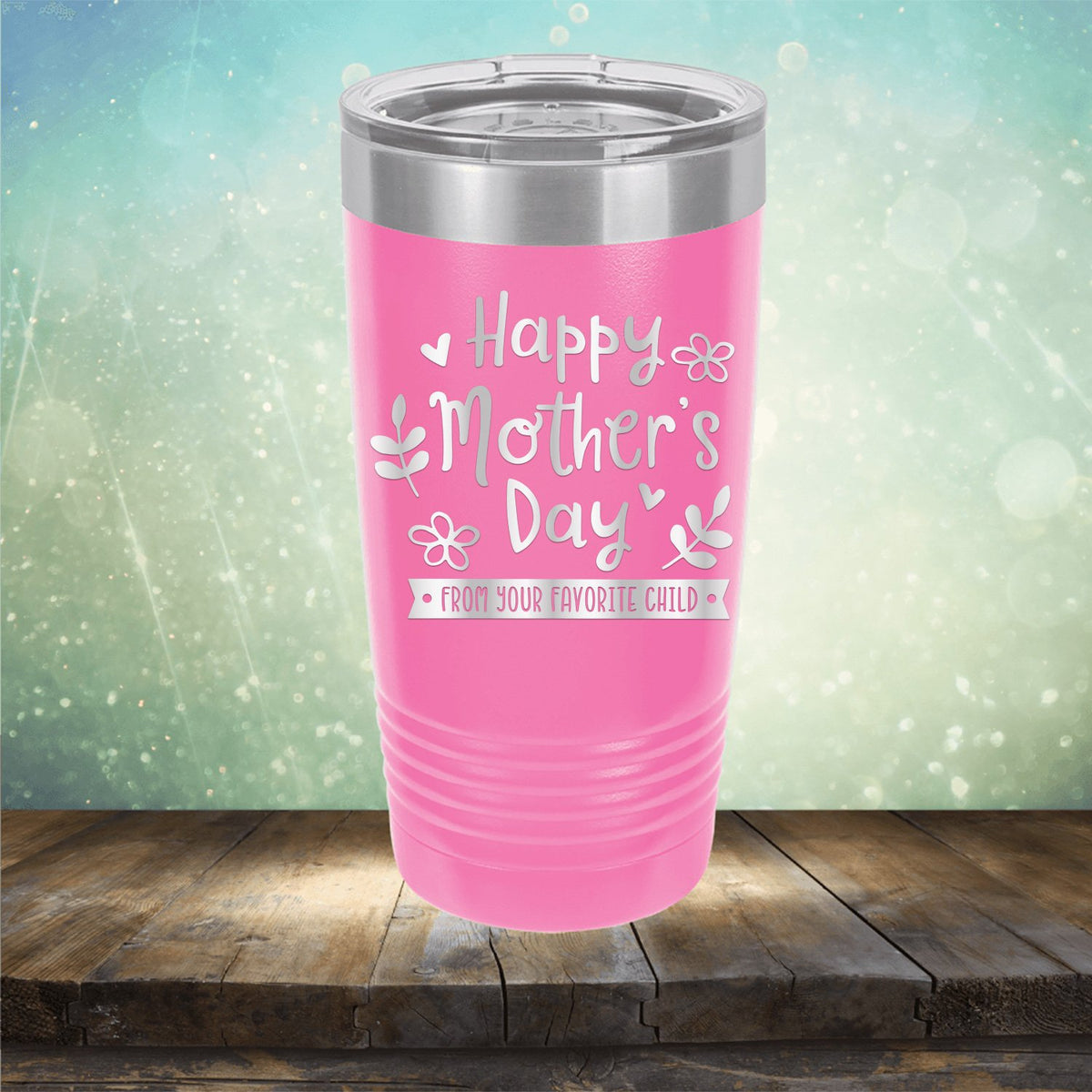 Happy Mother&#39;s Day From Your Favorite Child - Laser Etched Tumbler Mug