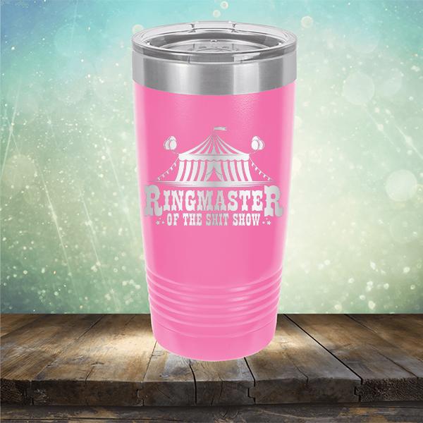 Ringmaster of the Shit Show - Laser Etched Tumbler Mug