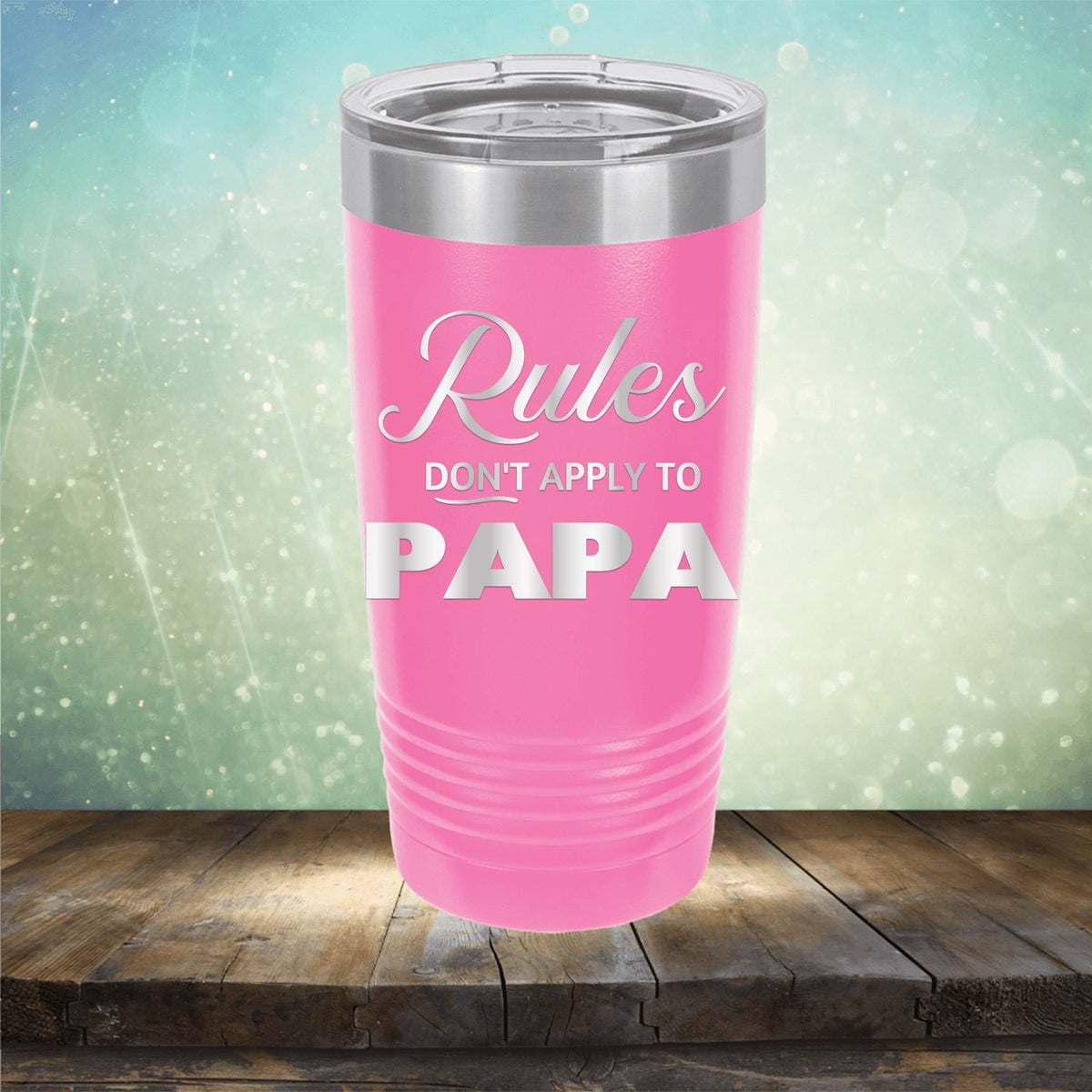 Rules Don&#39;t Apply To Papa - Laser Etched Tumbler Mug