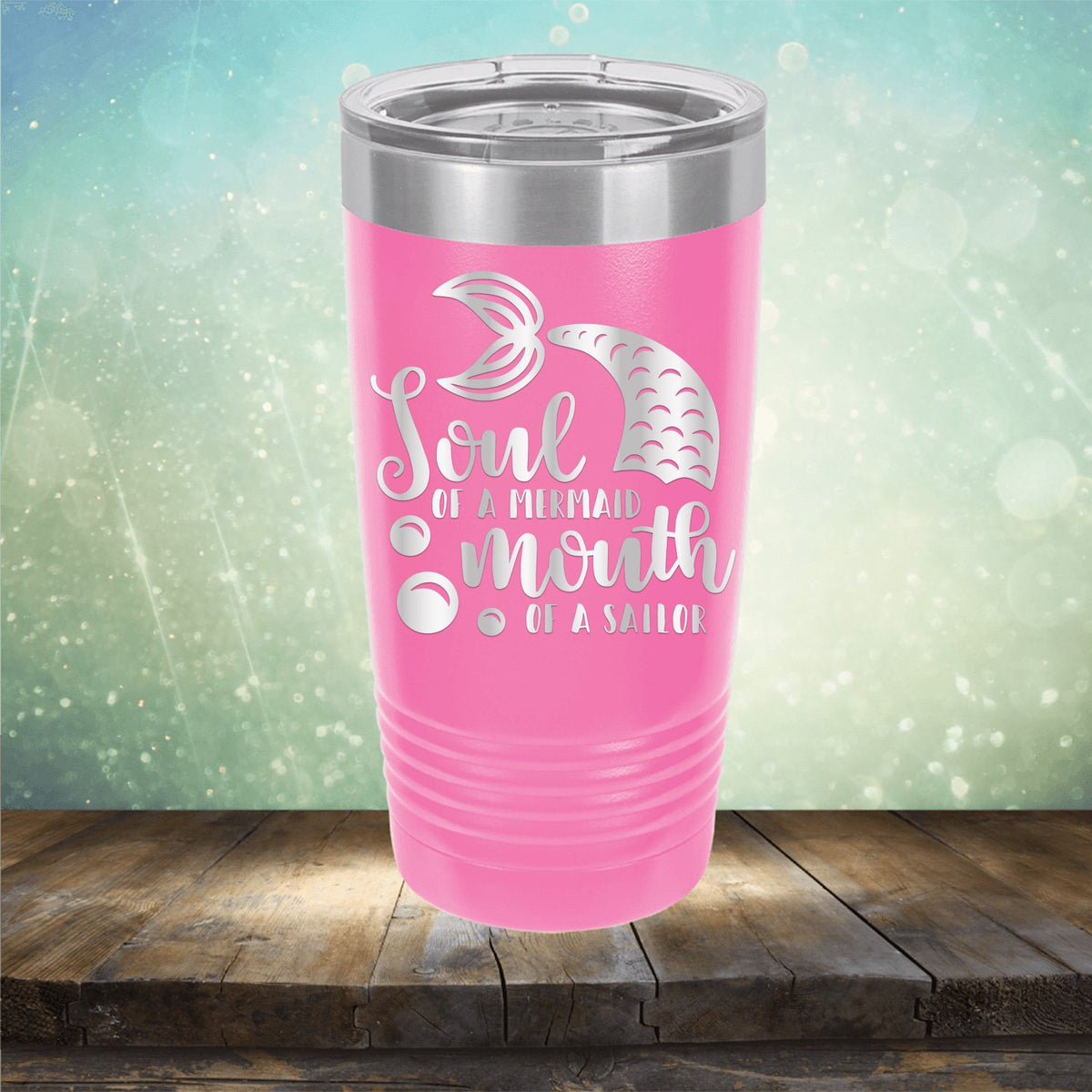 Soul of A Mermaid Mouth of A Sailor - Laser Etched Tumbler Mug