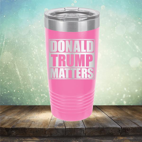 Donald Trump Matters - Laser Etched Tumbler Mug