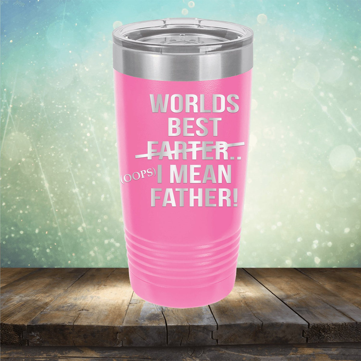 Worlds Best Farter... I Mean Father - Laser Etched Tumbler Mug