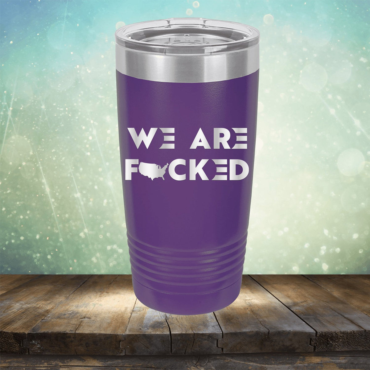 America We Are Fucked - Laser Etched Tumbler Mug