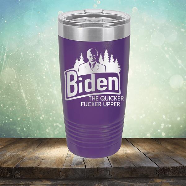Joe Biden The Quicker Fucker Upper - Laser Etched Tumbler Mug