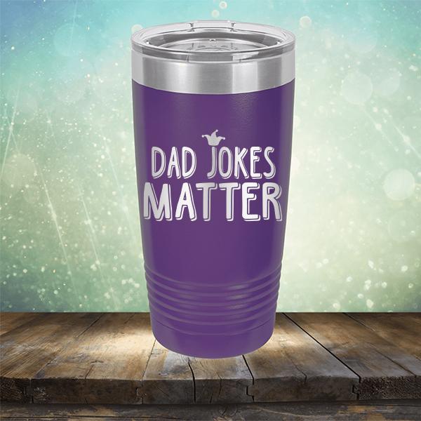 Dad Jokes Matter - Laser Etched Tumbler Mug