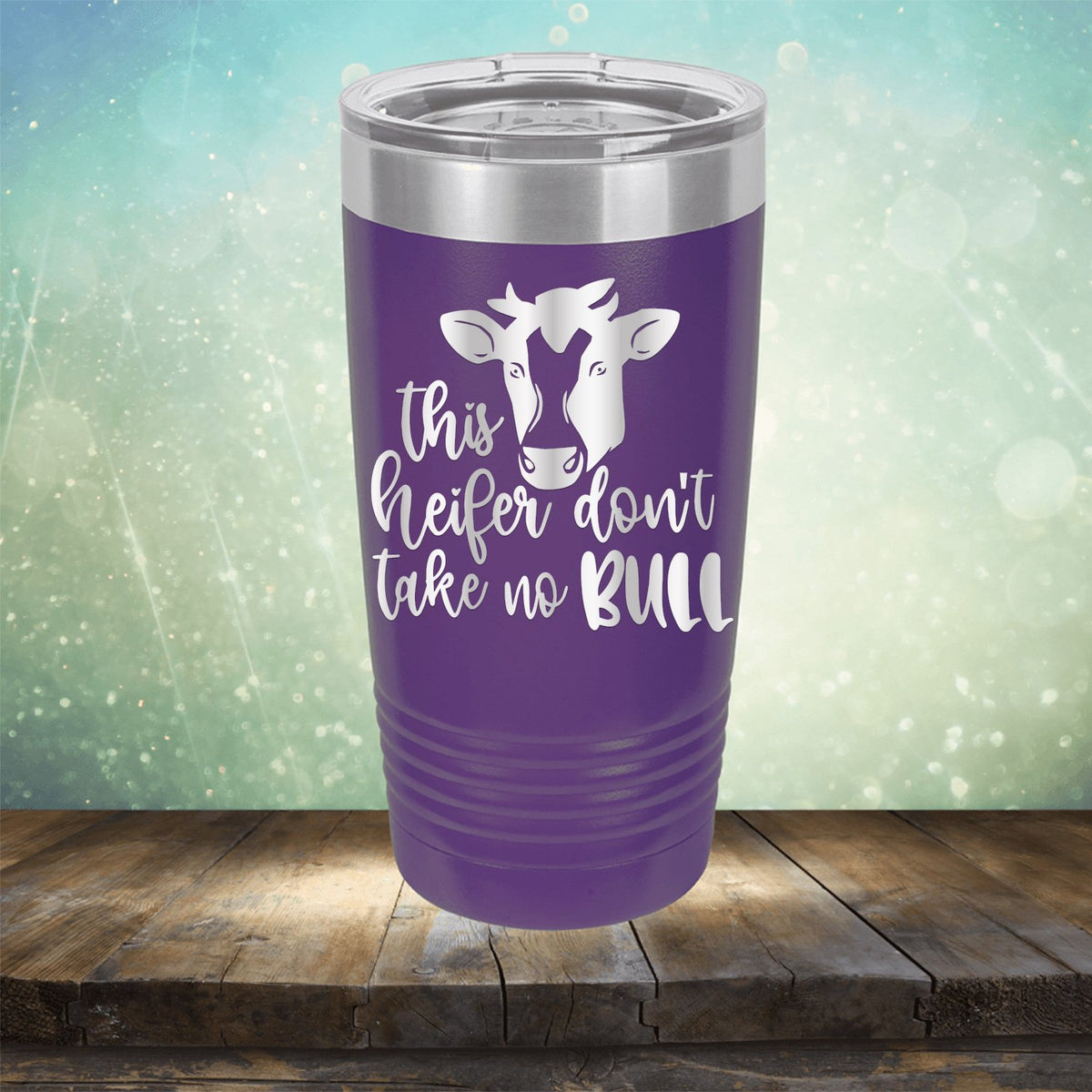 This Heifer Don&#39;t Take No Bull - Laser Etched Tumbler Mug