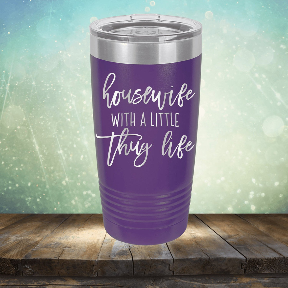 Housewife With A Little Thug Life - Laser Etched Tumbler Mug