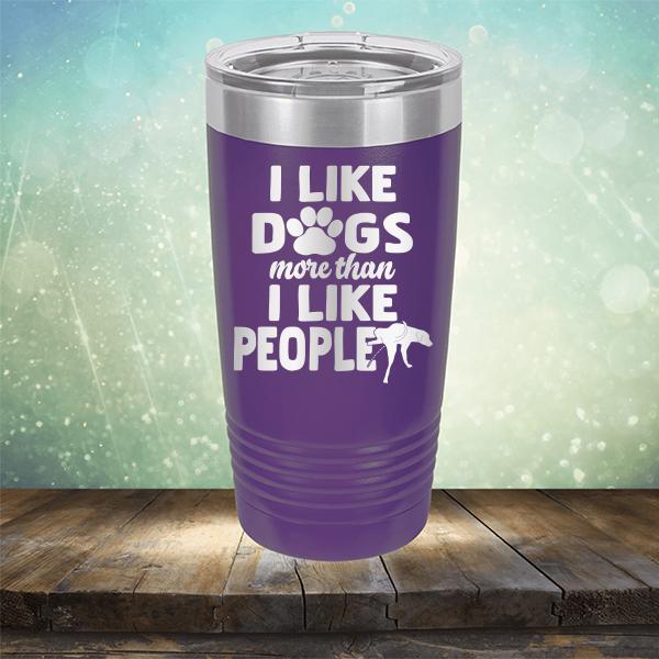 I Like Dogs More Than I Like People - Laser Etched Tumbler Mug