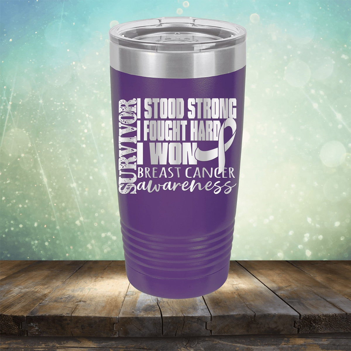 I Stood Strong I Fought Hard I Won Breast Cancer - Laser Etched Tumbler Mug