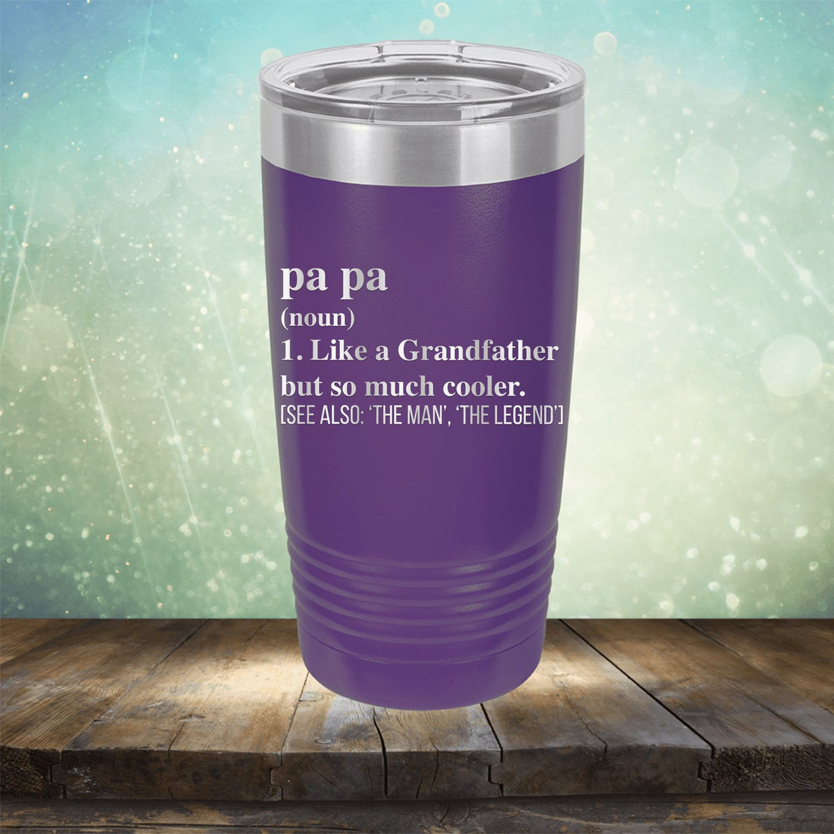 Pa Pa (Noun) 1. Like A Grandfather But So Much Cooler [See Also: &#39;The Man&#39; &#39;The Legend&#39;] - Laser Etched Tumbler Mug