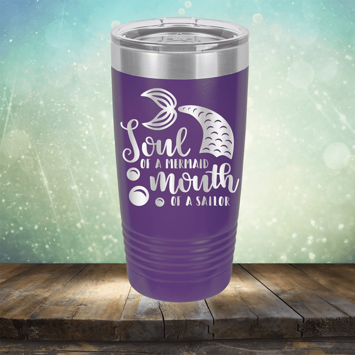 Soul of A Mermaid Mouth of A Sailor - Laser Etched Tumbler Mug