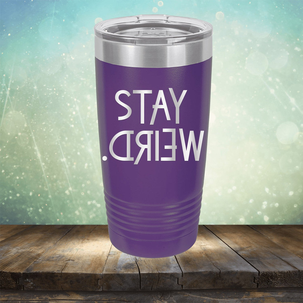 Stay Weird - Laser Etched Tumbler Mug