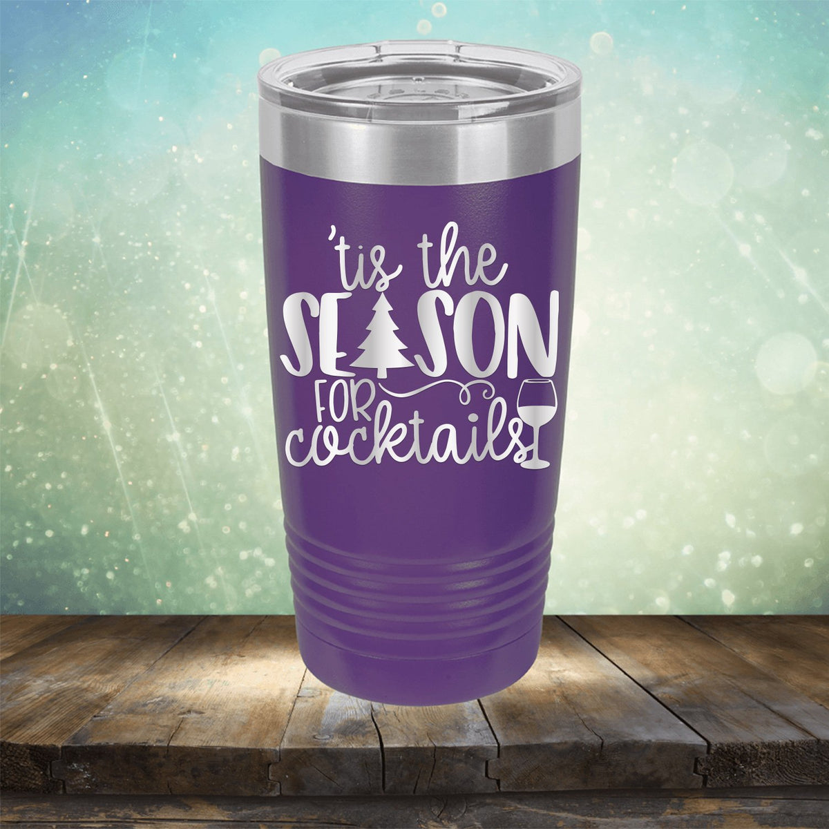 Tis the Season for Cocktails - Laser Etched Tumbler Mug