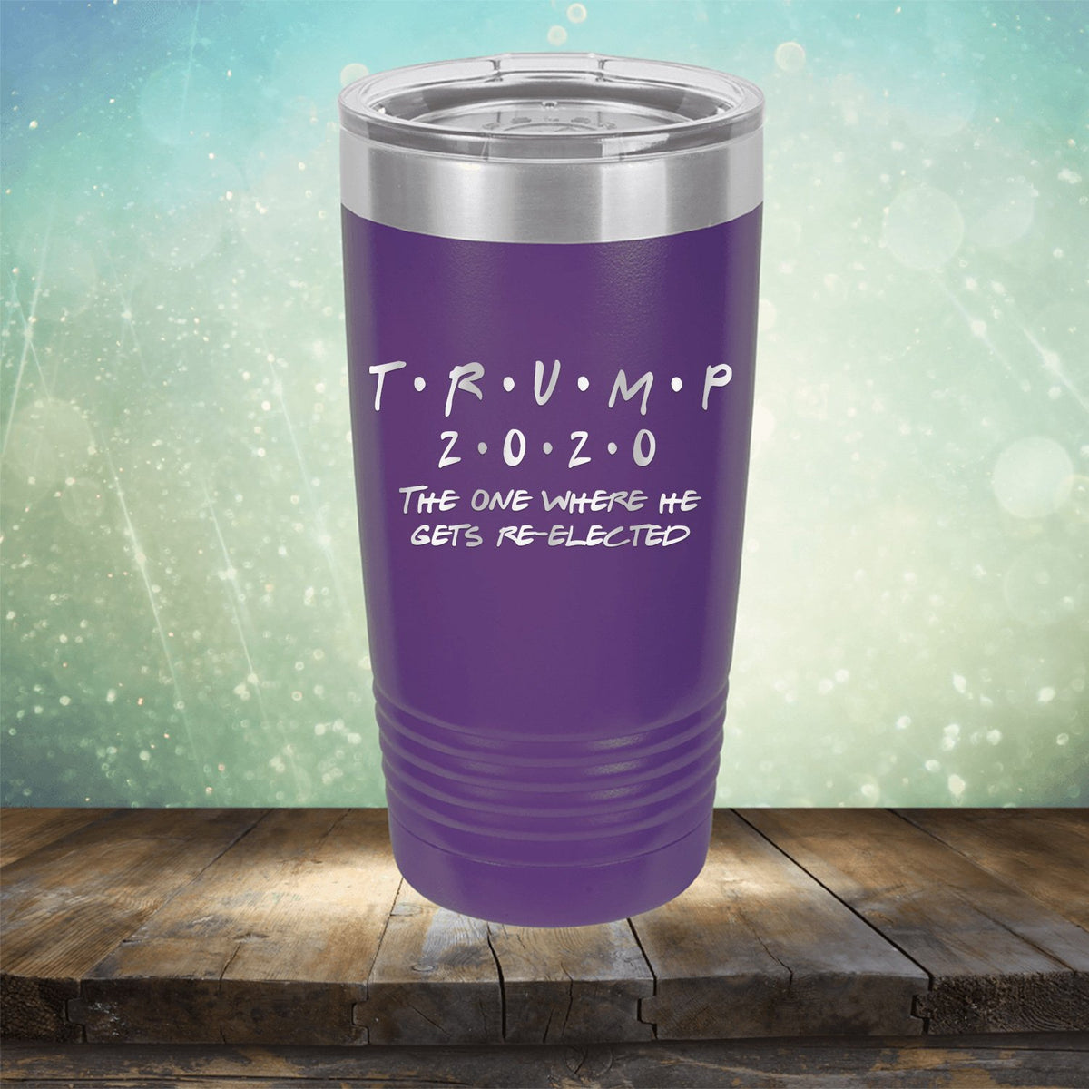 Trump 2020 The One Where He Gets Re-Elected - Laser Etched Tumbler Mug
