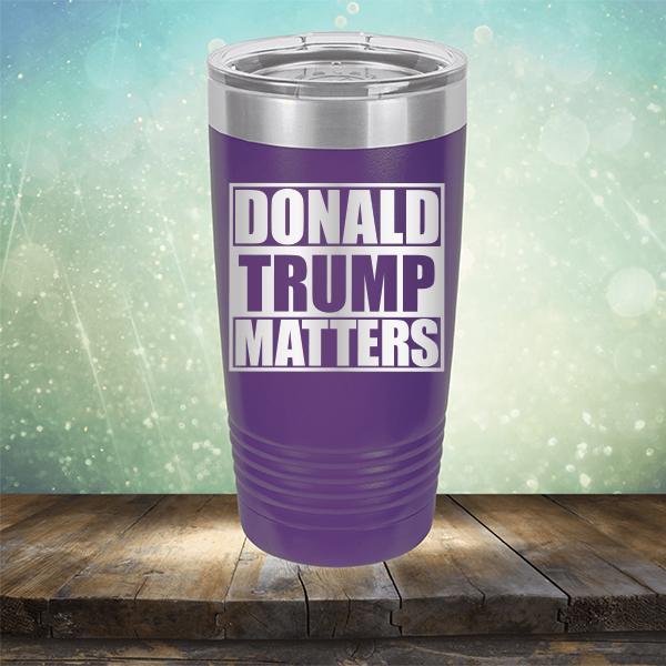 Donald Trump Matters - Laser Etched Tumbler Mug