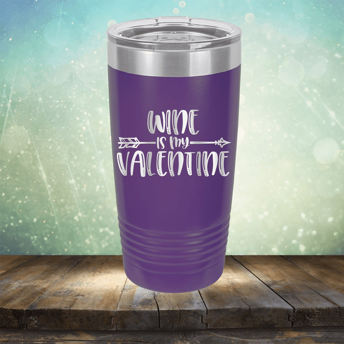 Wine is My Valentine - Laser Etched Tumbler Mug