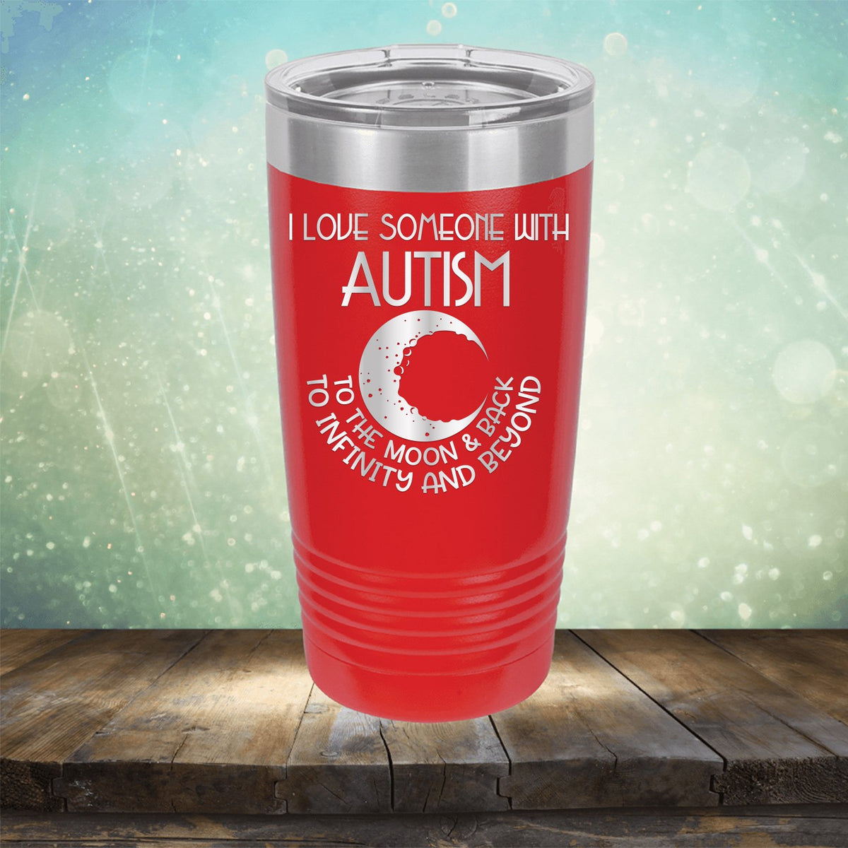 I Love Someone with the Autism to the Moon &amp; Back - Laser Etched Tumbler Mug