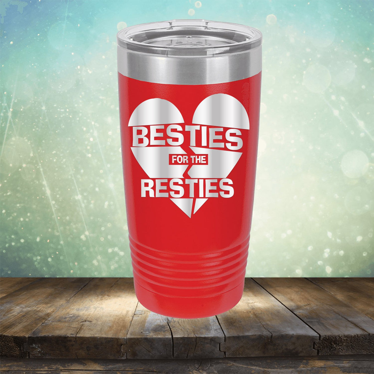 Besties For The Resties - Laser Etched Tumbler Mug