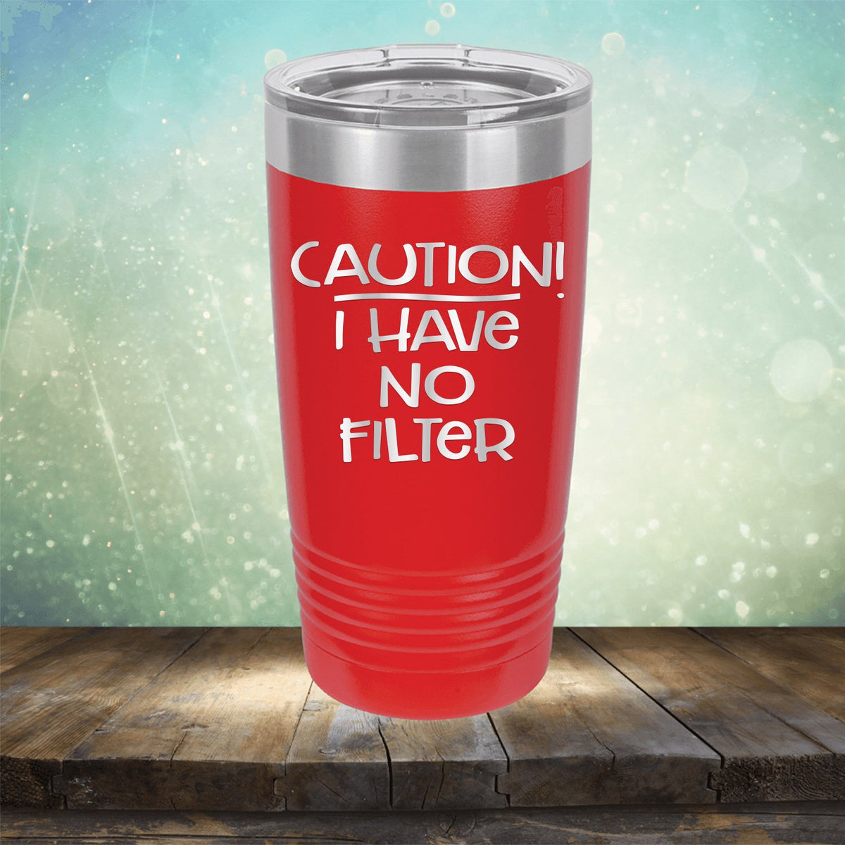 Caution I Have No Filter - Laser Etched Tumbler Mug
