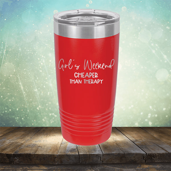 Girl&#39;s Weekend Cheaper Than Therapy - Laser Etched Tumbler Mug