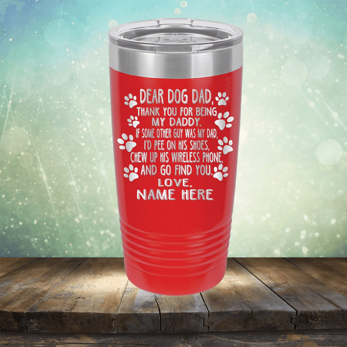 Dear Dog Dad Thank You For Being My Daddy - Laser Etched Tumbler Mug